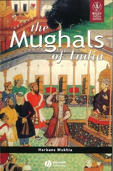 Book Discussion: The Mughals of India by H. Mukhia Book Discussion: The Mughals of India by H. Mukhia